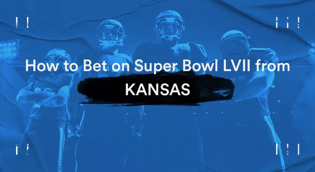 How To Bet On The Super Bowl In Kansas – Kansas Super Bowl Betting Guide